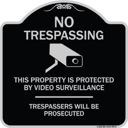 Signmission Designer Series-This Property Is Protected By Video Surveillance, 18" H, BS-1818-9876 A-DES-BS-1818-9876